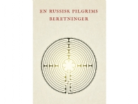 En russisk pilgrims beretninger | Språk: Dansk