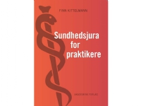 Sundhedsjura for praktikere | Finn Kittelmann | Språk: Dansk