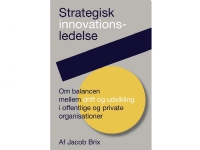 Strategisk innovationsledelse | Jacob Brix | Språk: Dansk