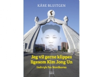 Jeg vil gerne klippes ligesom Kim Jong Un | Kåre Bluitgen | Språk: Dansk