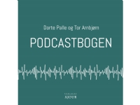 Podcastbogen | Dorte Palle og Tor Arnbjørn | Språk: Dansk