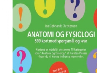 Anatomi og fysiologi: 599 spørgsmål og svar | Ina Gebhardt Christensen | Språk: Dansk