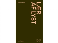 Lær af lyst | Lene Tanggaard | Språk: Dansk