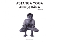 ASTANGA YOGA ANUSTHANA | R. Sharath Jois | Språk: Dansk