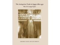 The Antiquities Trade in Egypt 1880-1930 | Fredrik Hagen og Kim Ryholt | Språk: Dansk
