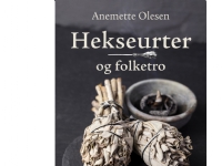 Hekseurter og folketro | Anemette Olesen | Språk: Dansk