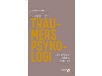 Komplekse traumers psykologi | Anette Holmgren | Språk: Dansk