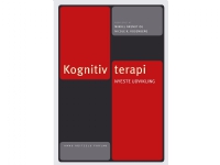 Kognitiv terapi | Bodil Leth Thomsen Camilla Grønlund Dorte Damm Krista Margrethe Nielsen Straarup Lise Jind Merete Metz Mørch Mikkel Arendt Nicole K. Rosenberg Per Nielsen Vibeke Fuglsang Bliksted Christian Møller Pedersen Torben Østergaard Christen