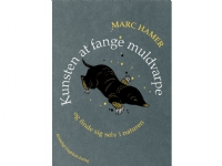 Kunsten at fange muldvarpe | Marc Hamer | Språk: Dansk