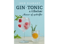 Gin * Tonic * Tilbehør - masser af nye opskrifter | Iben Diamant | Språk: Dansk
