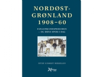 NORDØSTGRØNLAND 1908-60 | Peter Schmidt Mikkelsen | Språk: Dansk