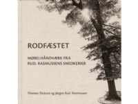 Rodfæstet. Møbelhåndværk fra Rud. Rasmussens Snedkerier | Dickson, Thomas og Rasmussen, Jørgen | Språk: Dansk