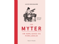100 myter om kærlighed og forelskelse | Jacob Mosgaard | Språk: Dansk