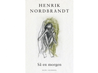 Så en morgen | Henrik Nordbrandt | Språk: Dansk