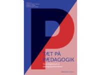 Tæt på pædagogik | Andy Højholdt Christian Aabro Ulla Pedersen Jesper Larsen John Matthias Gulløv Lone Grundtvig Buss Anette Schulz Lærke Testmann Nils Falk Hansen Sine Penthin Grumløse Martin Ladefoged Johnsen Anja Marschall Bodil Høyer Damsgaard An