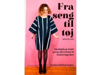 Fra seng til tøj | Karoline Dahrling Hughes | Språk: Dansk