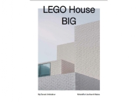 LEGO House, BIG – Ny dansk arkitektur Bd. 3 | Kristoffer Lindhardt Weiss | Språk: Dansk