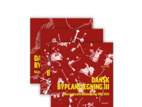 Dansk Byplanlægning I-III | Hans Helge Madsen, Arne Gaardmand og Dennis Lund | Språk: Dansk