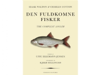 Den fuldkomne fisker | Charles Cotton Izaak Walton | Språk: Dansk