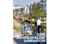 Den Menneskelige Dimension | Ingrid Gehl, Jan Gehl, Kristoffer Weiss, Ckaus Bech-Danielsen, Marie Stender, Kim Dirckinck-Holmfeld | Språk: Dansk