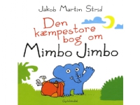 Den kæmpestore bog om Mimbo Jimbo | Jakob Martin Strid | Språk: Dansk