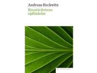 Kreativitetens opfindelse | Andreas Reckwitz | Språk: Dansk