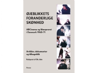 Øjeblikkets foranderlige skønhed | Ole John, Tania Ørum m.fl. | Språk: Dansk