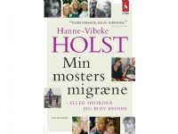Min mosters migræne | Hanne-Vibeke Holst | Språk: Dansk