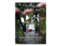 Naturen forkæler din hjerne | Boe Sallingboe | Språk: Dansk