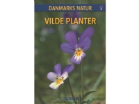 DANMARKS NATUR Vilde planter | Dorte Rhode Nissen | Språk: Dansk