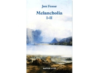 Melancholia I-II | Jon Fosse | Språk: Dansk