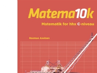 Matema10k. Matematik for hhx, C-niveau | Rasmus Axelsen | Språk: Dansk