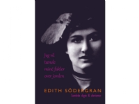 Jeg vil tænde mine fakler over jorden | Edith Södergran | Språk: Dansk
