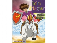 Børn tegner manga fantasy | Christopher Hart | Språk: Dansk