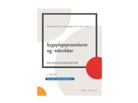 Sygeplejeprocedurer og teknikker | Red: Karen Margrethe Maglekær og Pia Lysdal Veje | Språk: Dansk