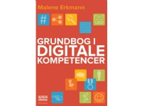 Grundbog i digitale kompetencer | Malene Erkmann | Språk: Dansk