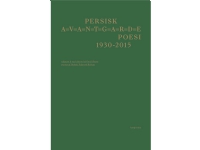 PERSISK A=V=A=N=T=G=A=R=D=E POESI 1930-2015 | Omid Shams, Shams Aladin Tondar Kia, Nima Yushij, Hushang Irani, Ahmad Shamlu, Manuchehr Atashi, Iadollah Royaii, Bijan Elahi, Ahmad Reza Ahmadi, Fereidun Rahnama, Forugh Farrokhzad, Qasem Ahanin Jan, Rez