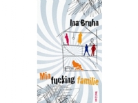 Min fucking familie | Ina Bruhn | Språk: Dansk