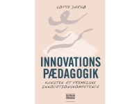Innovationspædagogik | Lotte Darsø | Språk: Dansk