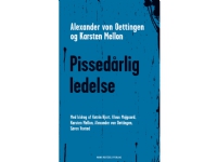 Pissedårlig ledelse | Klaus Maigaard Alexander von Oettingen Katrin Erna Hjort Karsten Mellon Søren Voxted | Språk: Dansk