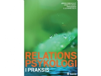 Relationspsykologi i praksis | Jørgen Rønsholdt, Annette Groot, Finn Godrim, Else Marie Bech | Språk: Dansk