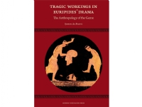 Tragic Workings in Euripides’ Drama | Synnøve des Bouvrie | Språk: Engelsk