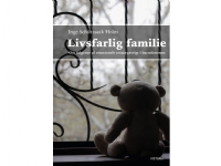 Livsfarlig familie | Inge Schützsack Holm | Språk: Dansk