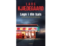 Løgn i din hals | Lars Kjædegaard | Språk: Dansk