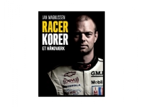 Racerkører - et håndværk | Jan Magnussen, Jan Magnussen, Nikolaj Karlshøj