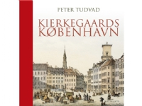 Kierkegaards København | Peter Tudvad | Språk: Dansk
