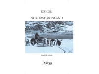KRIGEN I NORDØSTGRØNLAND | Jens Erik Schultz | Språk: Dansk