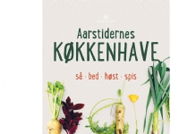 Aarstidernes køkkenhave | Søren Ejlersen & Frank van Beek | Språk: Dansk