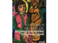 Kirchner og Nolde | Dorthe Aagesen, Beatrice von Bormann, Silvia Dolz, Rebekka Habermas, Mette Houlberg Rung, Nancy Jouwe, Dicky Takndare, Natasha A. Kelly, Laetitia Lei, Patrice Nganang, Temi Odumosu, H. Glenn Penny, Amanda Pinatih, Aya Soika, Hilke
