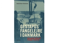 Gestapos fangelejre i Danmark | Henrik Skov Kristensen | Språk: Dansk